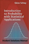 Student Solutions Manual for Introduction to Probability with Statistical Applications by Geza Schay